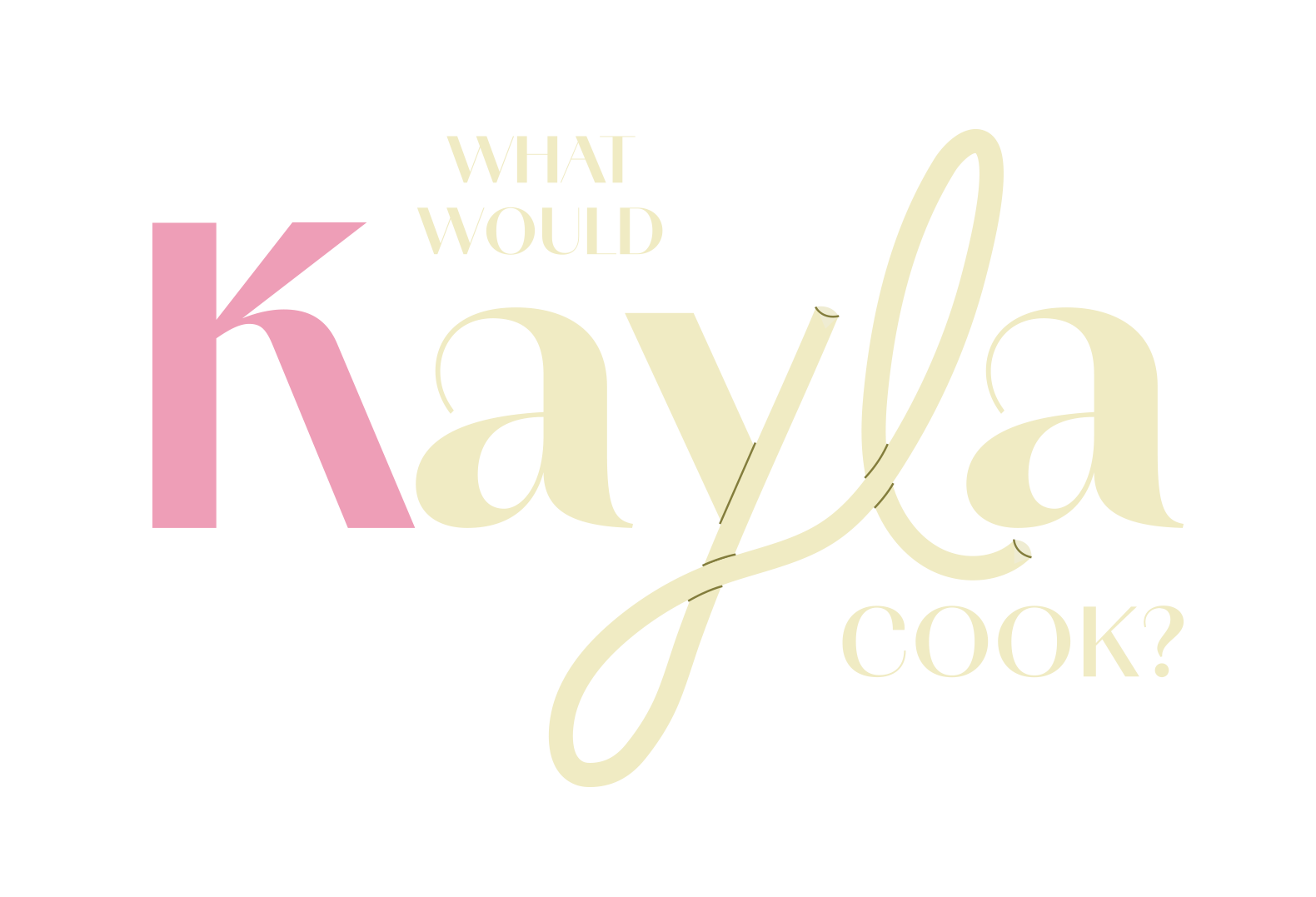 What Would Kayla Cook
